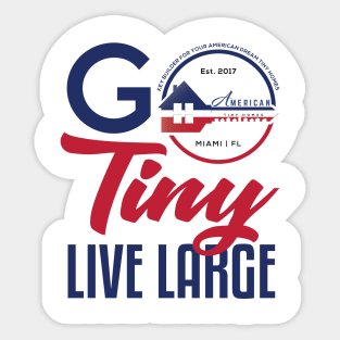 Go Tiny Live Large Sticker